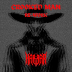 HARBAR - CROOKED MAN [RE-WORK]