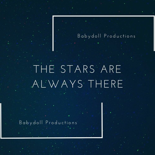 The Stars Are Always There