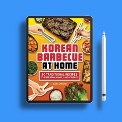 Korean Barbecue at Home: 50 Traditional Recipes to Entertain Family and Friends . Gratis Ebook [PDF]