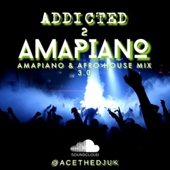 ADDICTED 2 AMAPIANO 3.0 - 2022 Amapiano & Afro House Mix