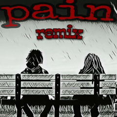 Pain Remix ft. (Dementedd)