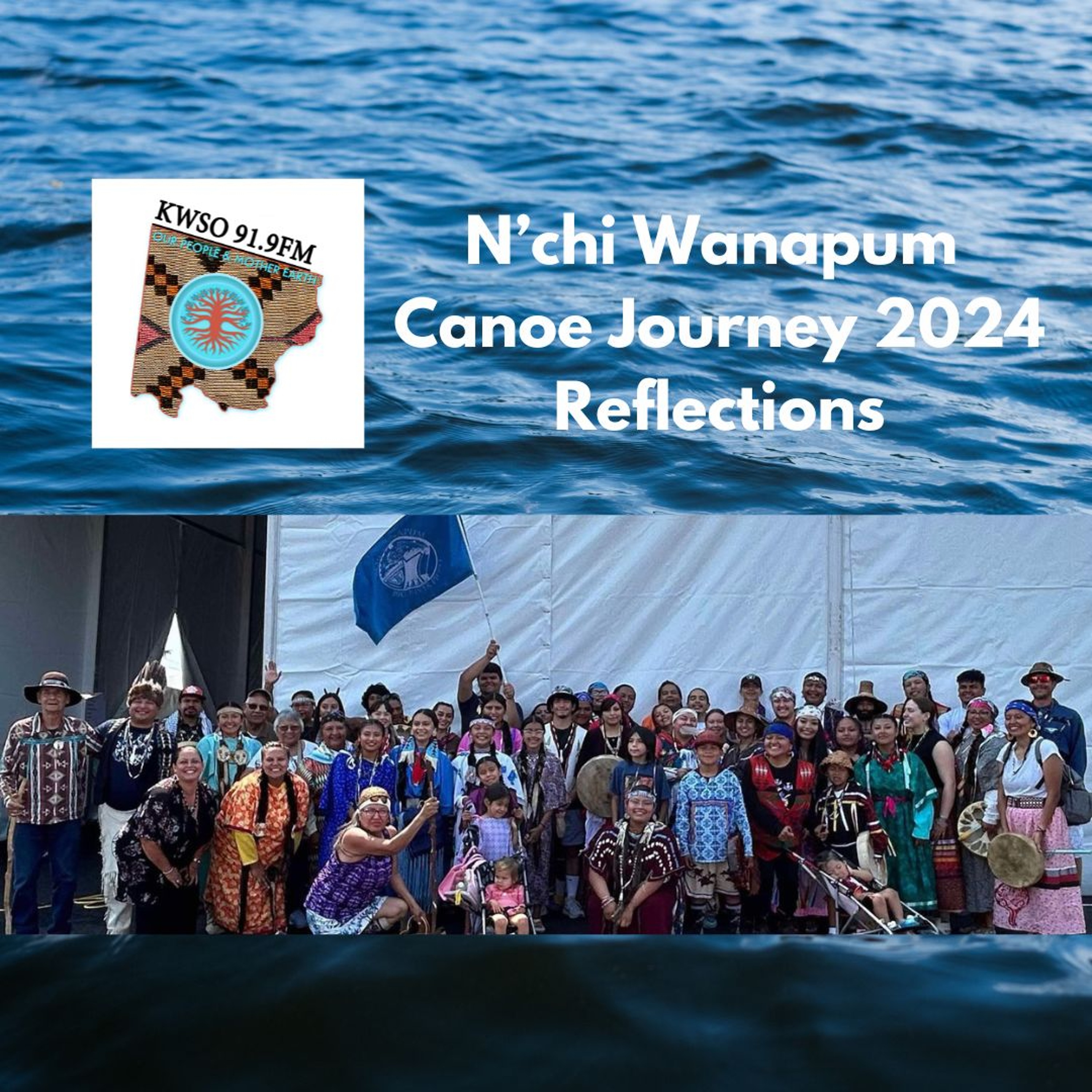 Nchi Wanapum Canoe Journey Reflections - KWSO Our People And Mother Earth Program Podcast episode artwork