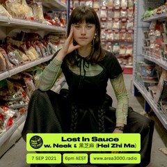 Lost In Sauce w. 黑芝麻 (Hei Zhi Ma) - 7 September 2021