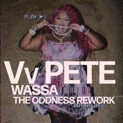 Vv Pete // Wassa // The Oddness Rework // FREE DOWNLOAD