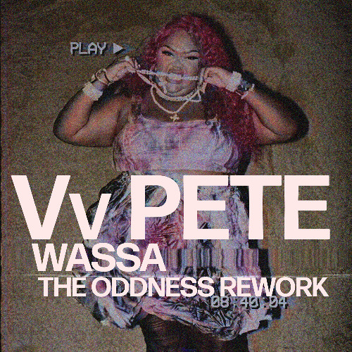 Vv Pete // Wassa // The Oddness Rework // FREE DOWNLOAD