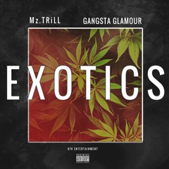 Exotics - Mz.Trill ft. Gangsta Glamour