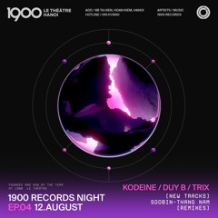Duy B b2b TRIX @ 1900 Records Night EP.04  | Friday 12.08.2022
