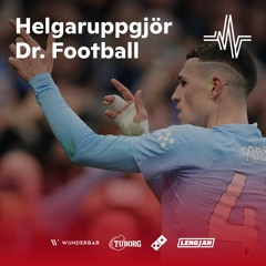 Helgaruppgjör Dr. Football - Er þetta úrslitaleikur um næstu helgi?