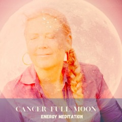 Familiar Energy of Love with a Cancer Full Moon - Meditation -  26 of December 2023