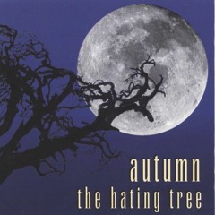 Autumn-atrophy (1996 The Hating Tree Album)