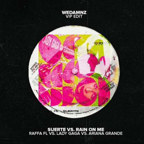 Raffa FL vs. Lady Gaga, Ariana Grande - Suerte vs. Rain On Me (WeDamnz Mashup)