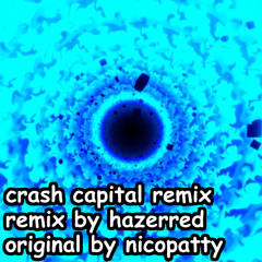 CRASH CAPITAL (hazerred remix) - untitled tag game