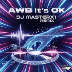 its OK - AWB - DJMASTERX1 - Remix