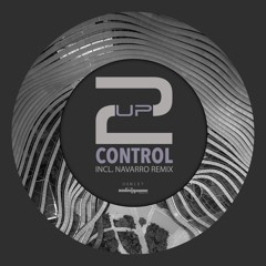 2UP - Control (Original Mix) [Undergroove Music]