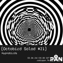 Octobird Salad #21 | Hypnobirds