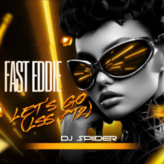 Fast Eddie-Lets go (LSS PT2)