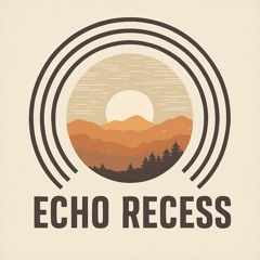 Echo Recess