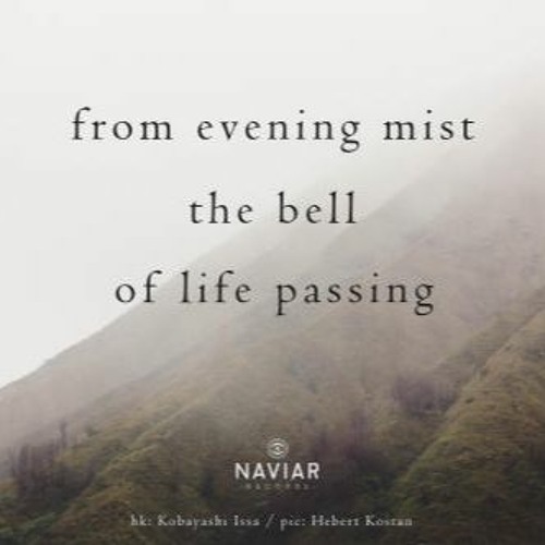 from evening mist the bell of life passing ( Naviarhaiku 332 )