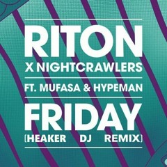 Riton x Nightcrawlers - Friday (Heaker Remix)