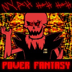 Underfell - NYAH HAH HAH! + Power Fantasy (NE - IFIED Cover)