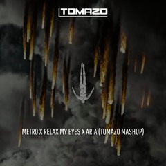 Kevin De Vries & Mau P vs ANOTR vs Argy & Omnya - Metro X Relax My Eyes X Aria (Tomazo Mix)