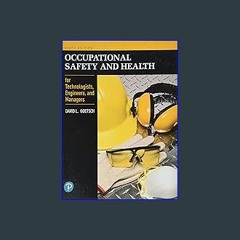 (DOWNLOAD PDF)$$ ❤ Occupational Safety and Health for Technologists, Engineers, and Managers (What
