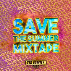 TIS Family - Save The Summer - Mixtape 1