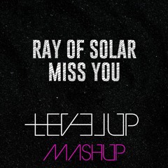 OLIVER TREE vs SWEDISH HOUSE MAFIA - RAY OF SOLAR MISS YOU (LEVEL UP MASHUP)