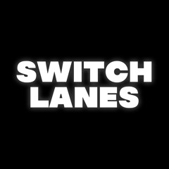 Switch Lanes (Pastiche/Remix/Mashup)