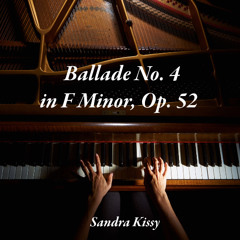 Chopin - Ballade No. 4 in F Minor, Op. 52