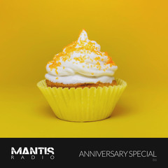 Mantis Radio 86 - Anniversary Special