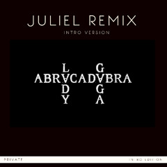 GAGA - ABRACADABRA (JULIEL INTRO REMIX) FREE DOWNLOAD