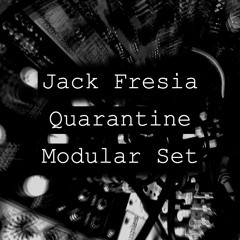 Jack Fresia - Quarantine Modular Set