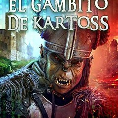 El Gambito de Kartoss, La senda del Cham�n Libro 2#, Serie LitRPG, Spanish Edition# $E-reader!