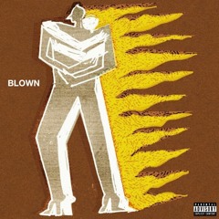 BLOWN (ft. Stej prod. Cadence)