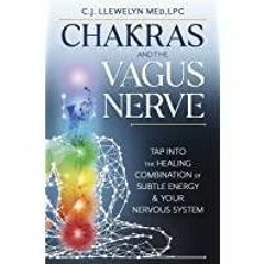 <Read> Chakras and the Vagus Nerve: Tap Into the Healing Combination of Subtle Energy &amp Your Nerv
