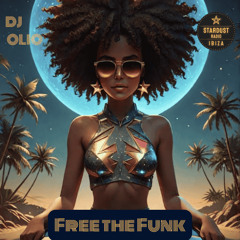 FREE THE FUNK -IBIZA STARDUST RADIO 1ST OF MAY