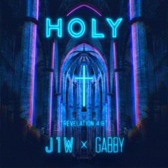 Holy (J1W x Gabby Callwood)