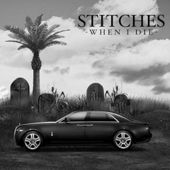 Stitches - When I Die (Slowed_)
