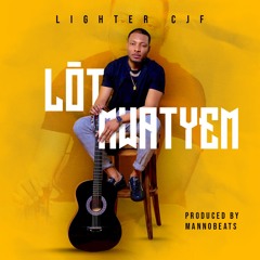 Lot Mwatyem Prod By Mannobeats - Lighter CJF