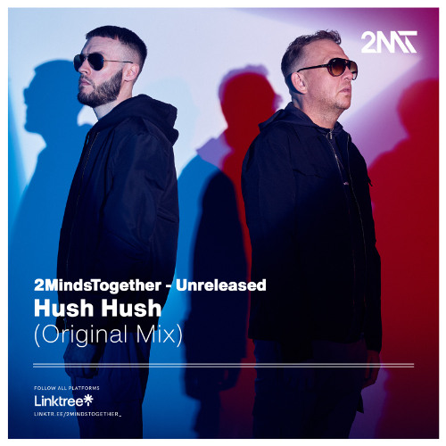 2MindsTogether - HUSH HUSH - (Original Mix)