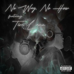 No Way, No How ft. Tim Lane [Original Mix]