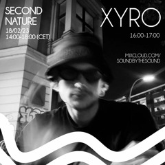 Second Nature - Xyro - 18/02/23