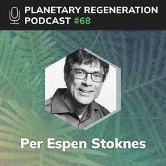 068: Per Espen Stoknes | Regenerating the Soul of Money