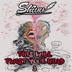 DJ Shivv - This Will Twist Your Head Vol 3