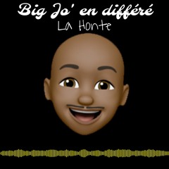 Big Jo' En Différé - La Honte N°4