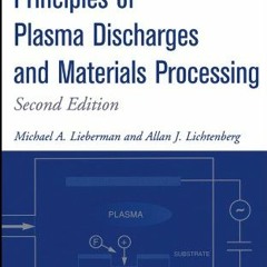 [Download] KINDLE 📚 Principles of Plasma Discharges and Materials Processing , 2nd E