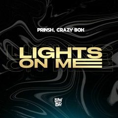 PRINSH, Crazy Box - Lights On Me