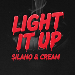 Silano & Cream - Light It Up (Original Mix) [FREE DOWNLOAD]