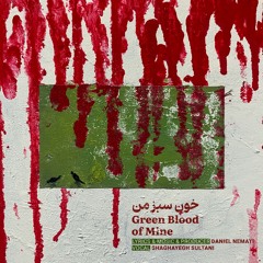 Khon e Sabz e Man | Green Blood of Mine